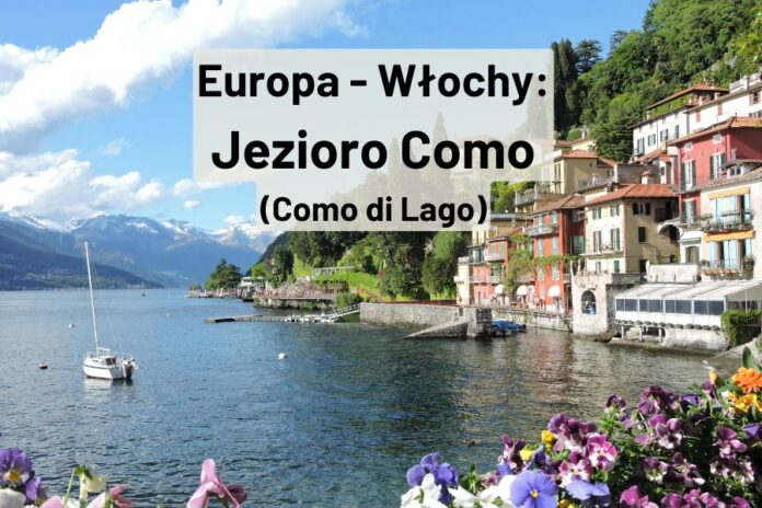 Jezioro Como we Włoszech. Como di Lago