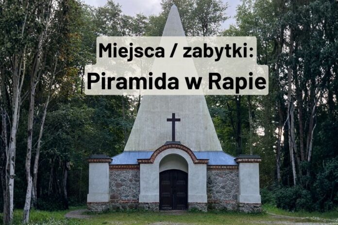 Piramida w Rapie. miejsce mocy. Grobowiec rodziny von Fahrenheid. Historia i ciekawostki